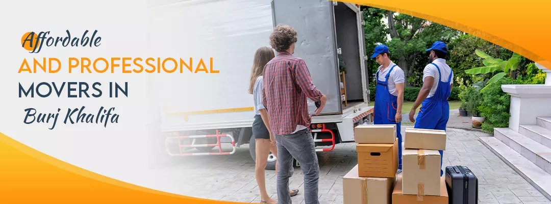 Affordable and Professional Movers in Burj Khalifa
