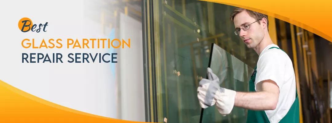 Best Glass Partition Repair Service