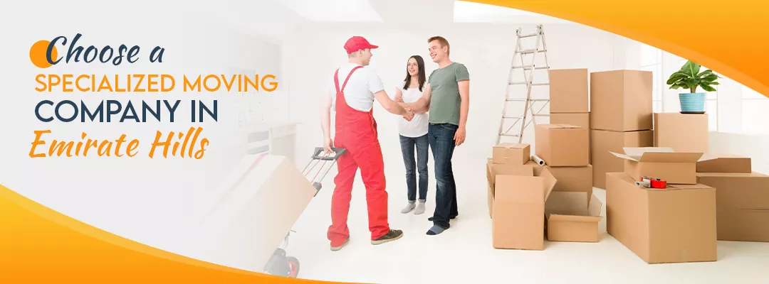 Choose a Specialized Moving Company in Emirate Hills?