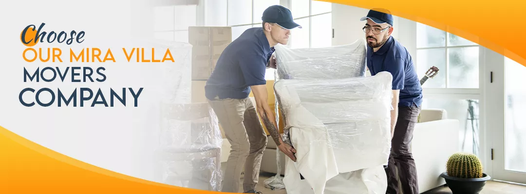 Choose Our Mira Villa Movers Company?