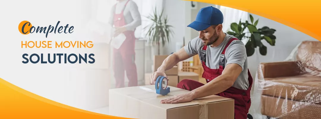 Complete House Moving Solutions