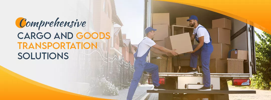 Comprehensive Cargo and Goods Transportation Solutions