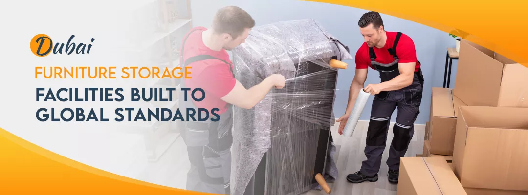 Dubai Furniture Storage Facilities Built to Global Standards