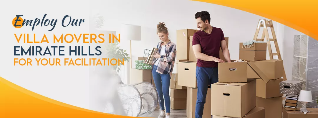 Employ Our Villa Movers in Emirate Hills For Your Facilitation