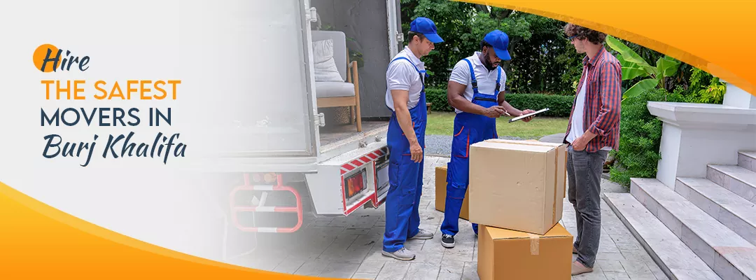 Hire the Safest Movers in Burj Khalifa