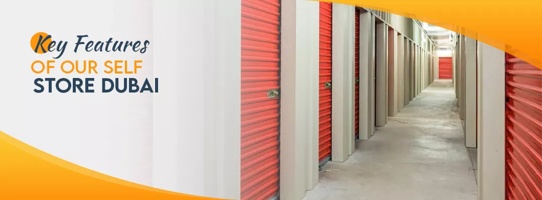 Key Features of Our Self Store Dubai 