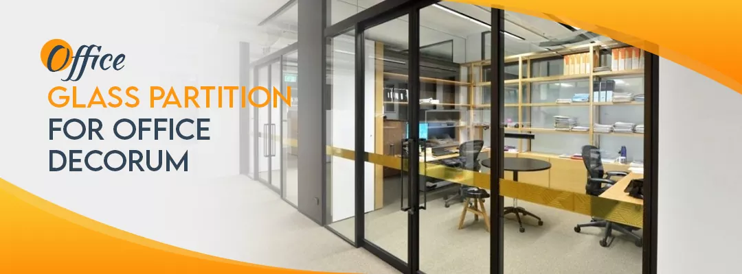 Office Glass Partition For Office Decorum