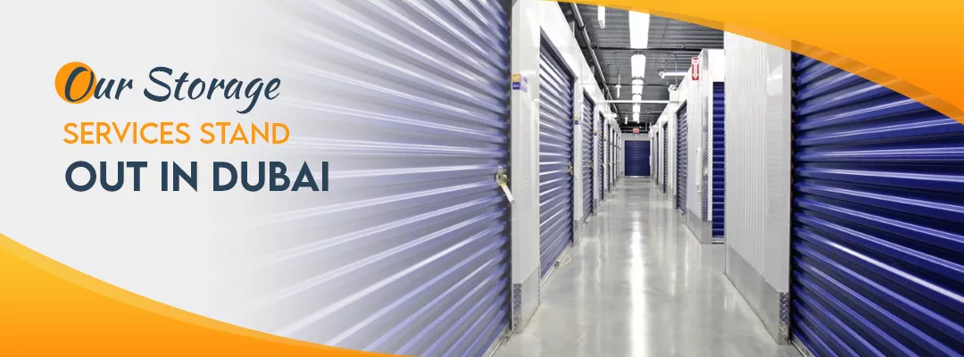 Why Our Storage Services Stand Out in Dubai?