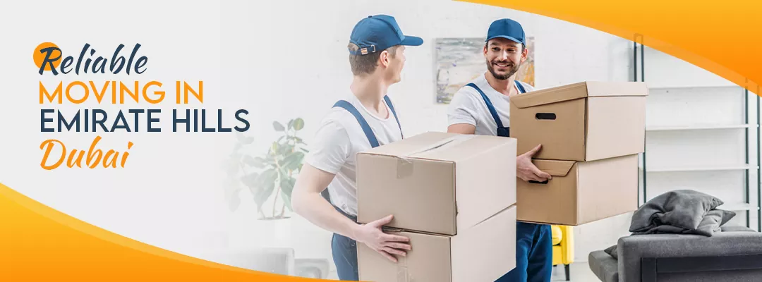 Reliable Moving in Emirate Hills Dubai