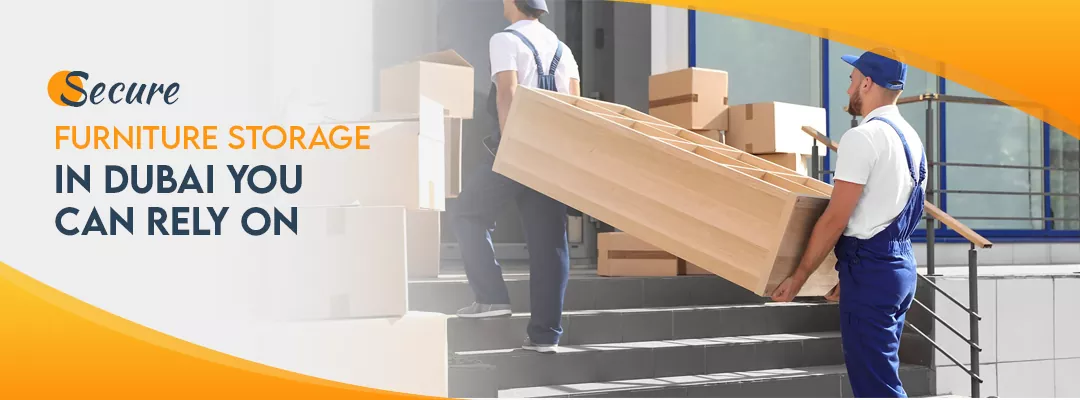 Secure Furniture Storage in Dubai You Can Rely On