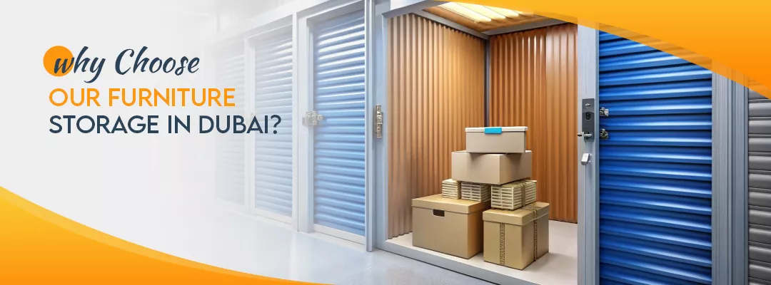 Why Choose Our Furniture Storage in Dubai?