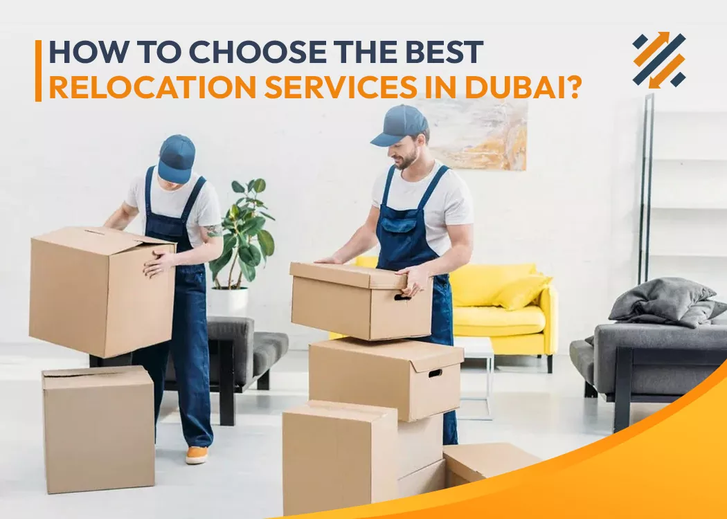 How to Choose the Best Relocation services in Dubai?